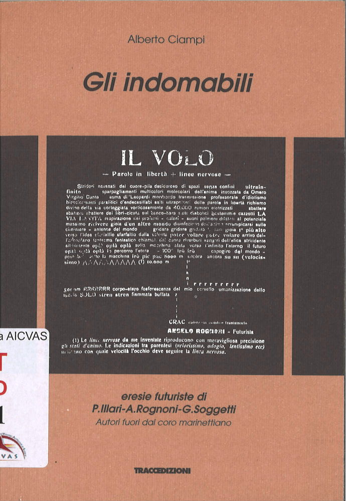 Gli indomabili : eresie futuriste di P. Illari, A. Rognoni, G. Soggetti