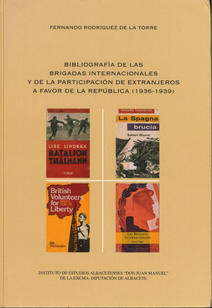 Bibliografia de las brigadas internacionales y de la participación de extranjeros a favor de la República : (1936-1939)    Fernando Rodríguez De La Torre