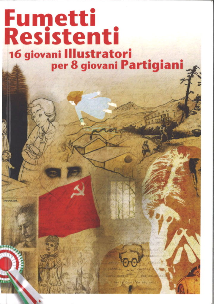 Fumetti Resistenti : 16 giovani Illustratori per 8 giovani Partigiani