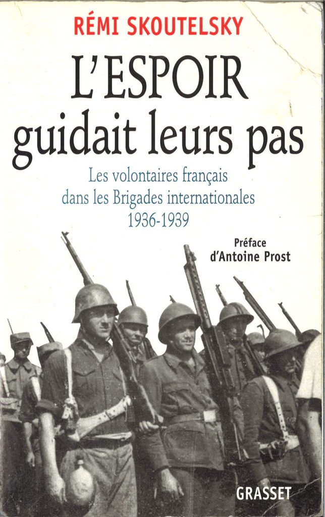 L’ espoir guidait leurs pas : les volontaires français dans les Brigades internationales, 1936-1939