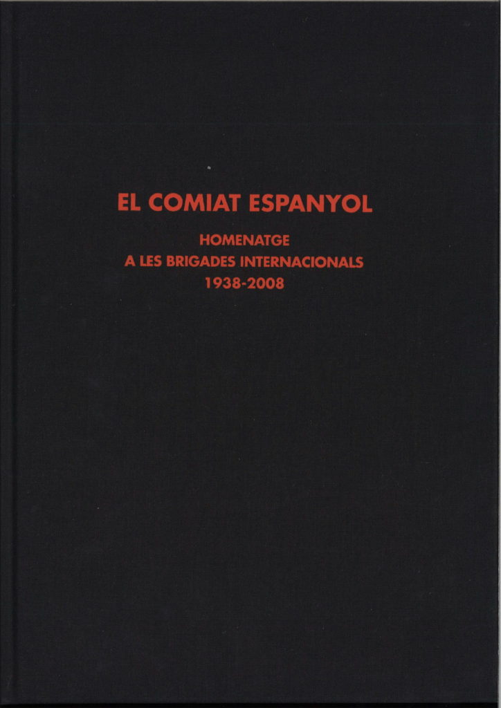 El comitat espanyol : homenatge a les Brigades internacionals, 1938-2008