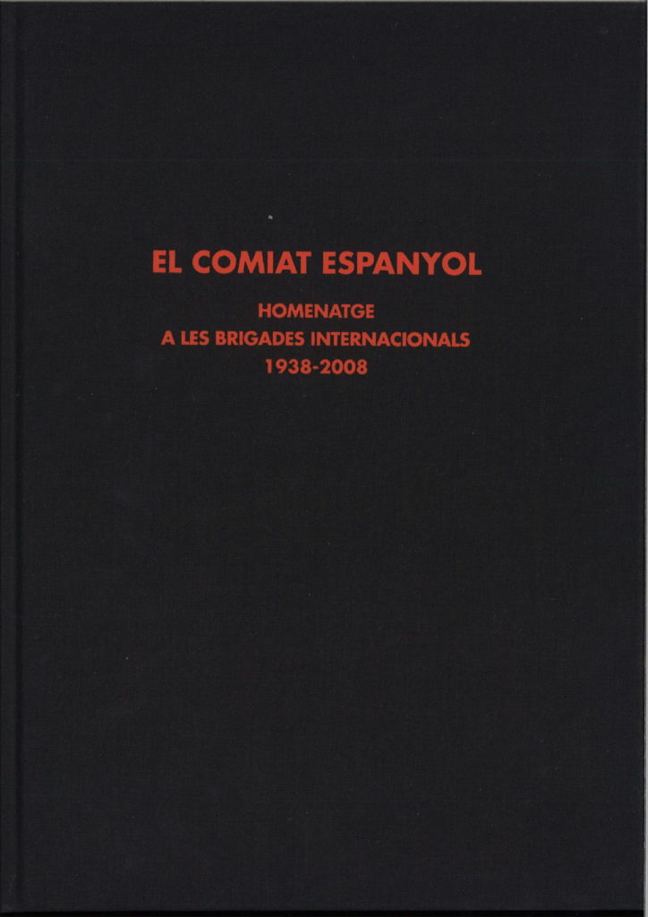 El comitat espanyol : homenatge a les Brigades internacionals, 1938-2008