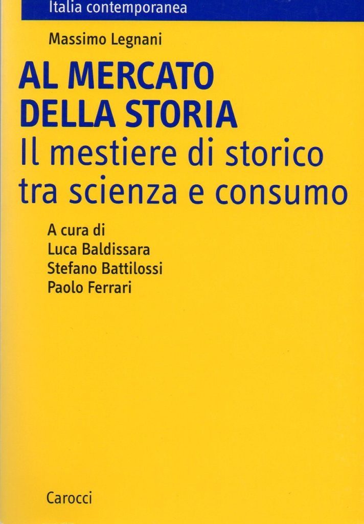 Al mercato della storia : il mestiere di storico tra scienza e consumo