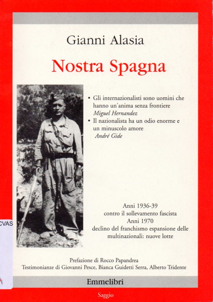 Nostra Spagna : anni 1936-39 contro il sollevamento fascista; anni 1970 declino del franchismo, espansione delle multinazionali: nuove lotte