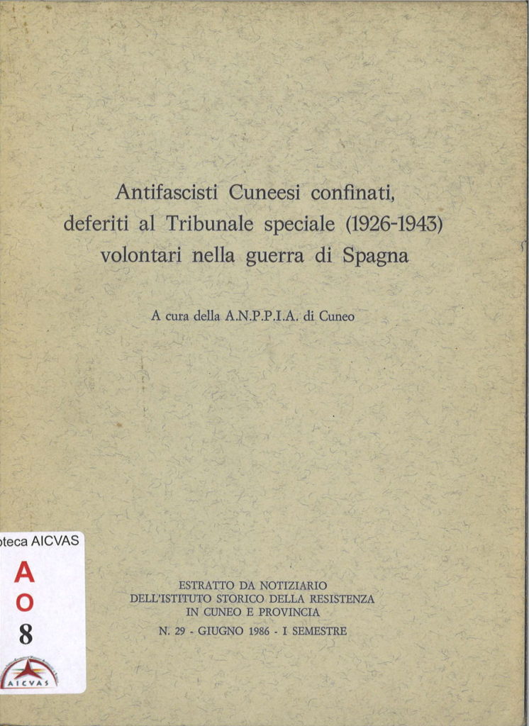 Antifascisti cuneesi confinati, deferiti al Tribunale speciale (1926-1943) volontari nella guerra di Spagna