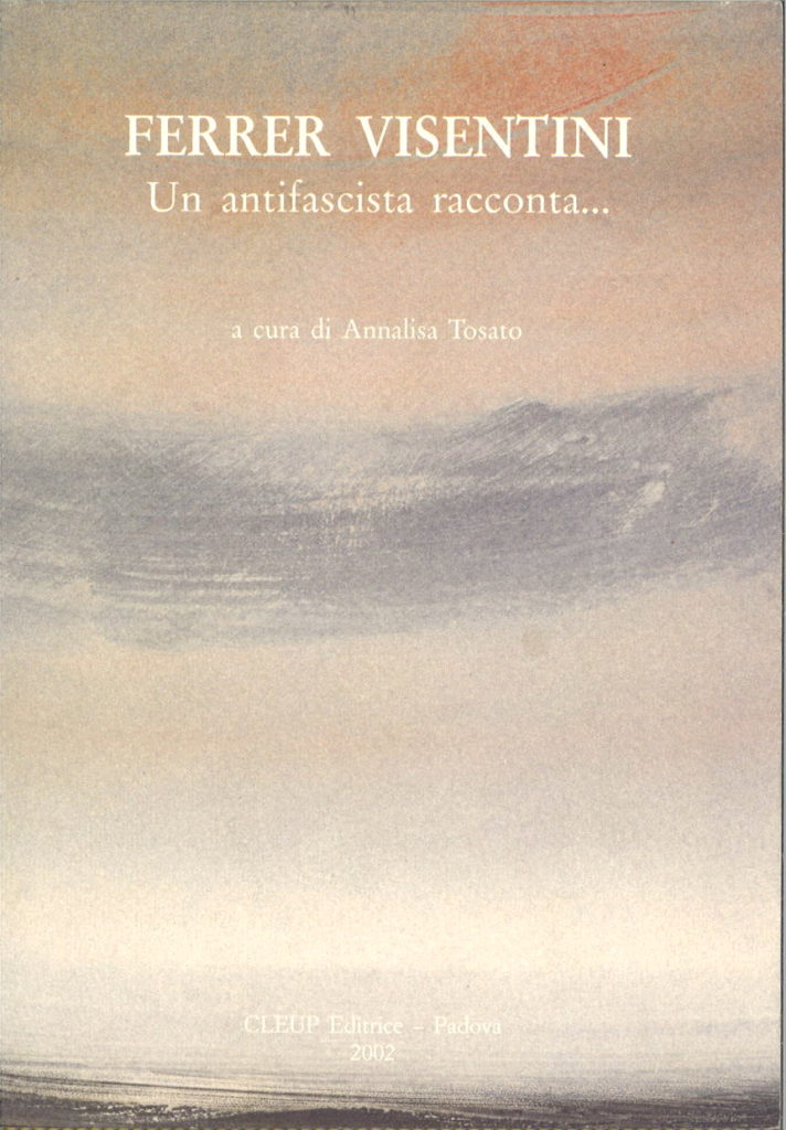 Ferrer Visentini : un antifascista racconta…