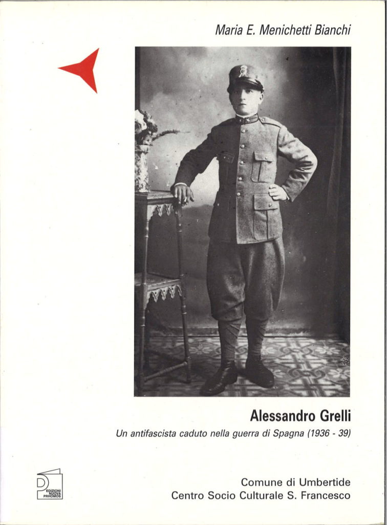Alessandro Grelli : un antifascista caduto nella guerra di Spagna 1936-39