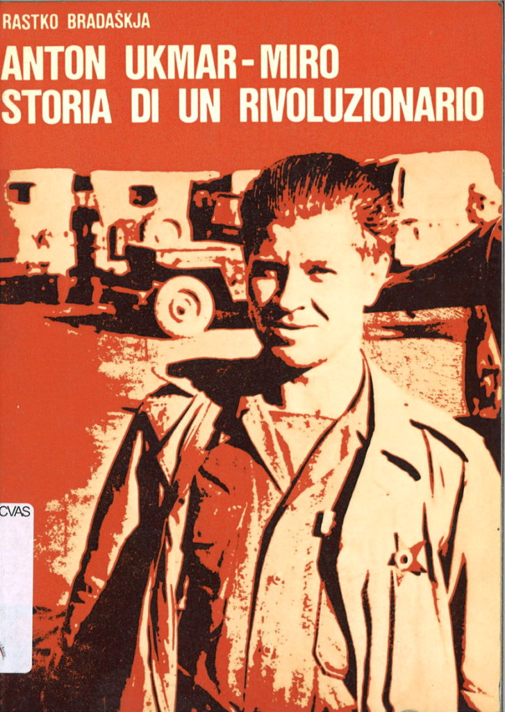 Anton Ukmar (Miro) : storia di un rivoluzionario